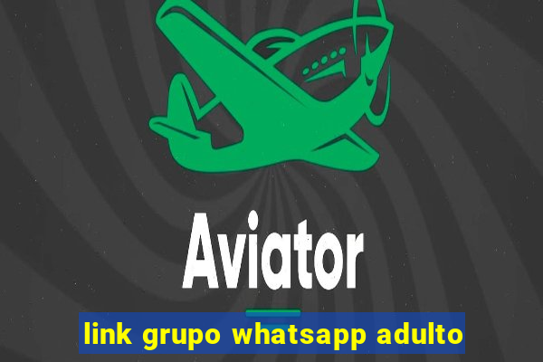 link grupo whatsapp adulto